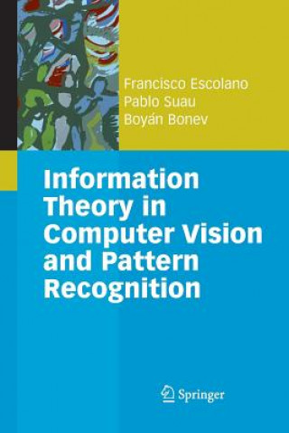 Knjiga Information Theory in Computer Vision and Pattern Recognition Francisco Escolano Ruiz