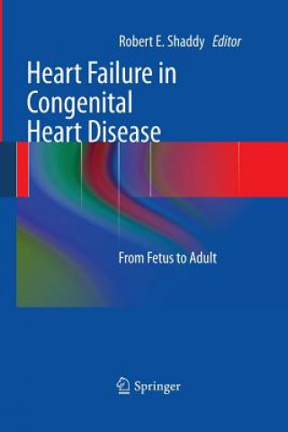 Книга Heart Failure in Congenital Heart Disease: Robert. E Shaddy