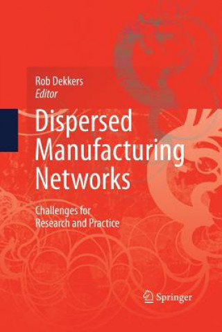 Książka Dispersed Manufacturing Networks Rob Dekkers