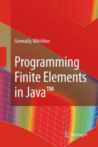 Книга Programming Finite Elements in Java (TM) Gennadiy P. Nikishkov