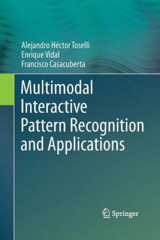 Kniha Multimodal Interactive Pattern Recognition and Applications Alejandro Hector Toselli