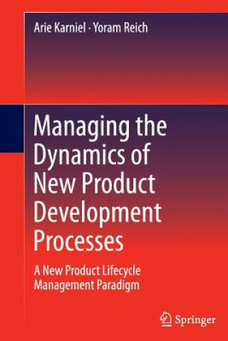 Книга Managing the Dynamics of New Product Development Processes Arie Karniel