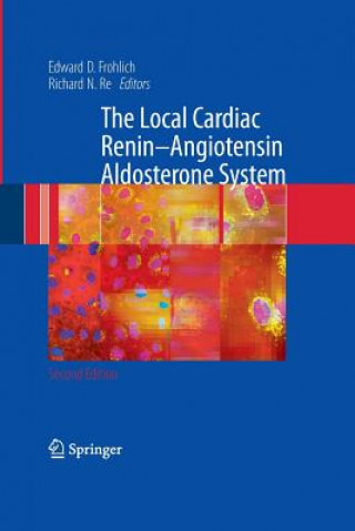 Kniha Local Cardiac Renin-Angiotensin Aldosterone System Edward D. Frohlich