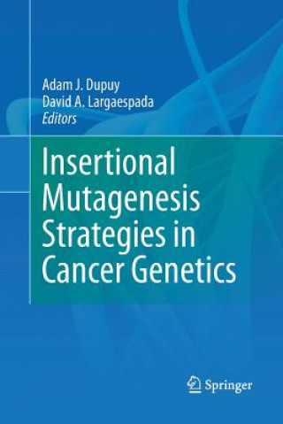 Könyv Insertional Mutagenesis Strategies in Cancer Genetics Adam J. Dupuy