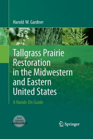 Kniha Tallgrass Prairie Restoration in the Midwestern and Eastern United States Harold Gardner