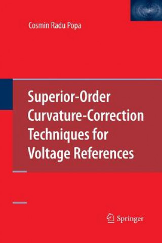 Book Superior-Order Curvature-Correction Techniques for Voltage References Cosmin Radu Popa