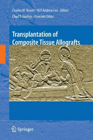 Livre Transplantation of Composite Tissue Allografts Charles W. Hewitt