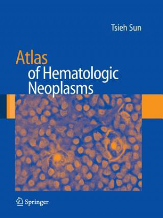 Livre Atlas of Hematologic Neoplasms Tsieh Sun