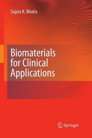 Kniha Biomaterials for Clinical Applications Sujata K. Bhatia