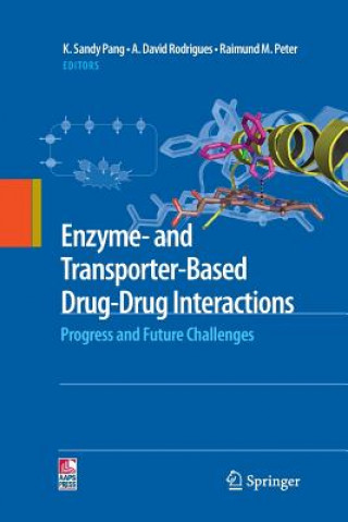 Könyv Enzyme- and Transporter-Based Drug-Drug Interactions K. Sandy Pang