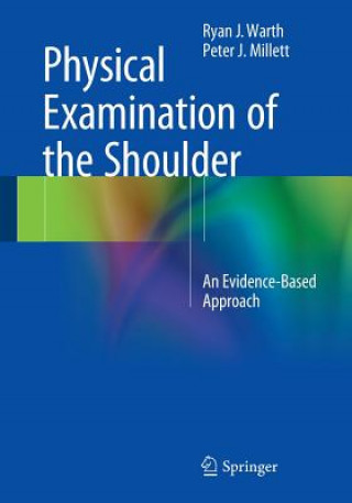 Kniha Physical Examination of the Shoulder Peter J. Millett