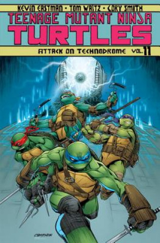Kniha Teenage Mutant Ninja Turtles Volume 11: Attack On Technodrome Tom Waltz