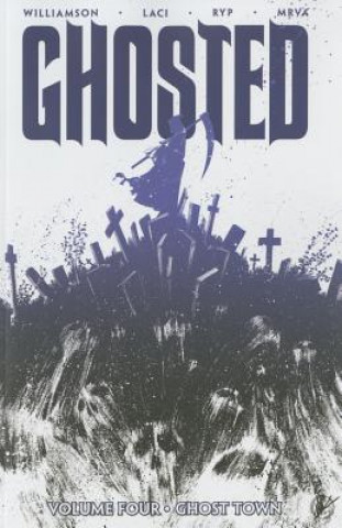 Книга Ghosted Volume 4: Ghost Town Miroslav Mrva