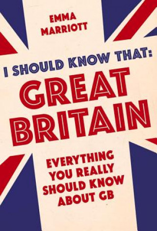 Book I Should Know That: Great Britain Emma Marriott