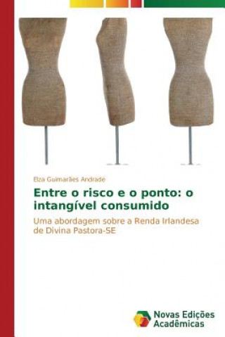 Könyv Entre o risco e o ponto Guimaraes Andrade Elza