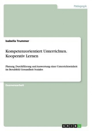 Carte Kompetenzorientiert Unterrichten. Kooperativ Lernen Isabella Simone Trummer