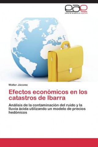 Könyv Efectos economicos en los catastros de Ibarra Jacome Walter