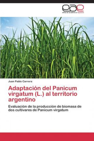 Książka Adaptacion del Panicum virgatum (L.) al territorio argentino Carrera Juan Pablo