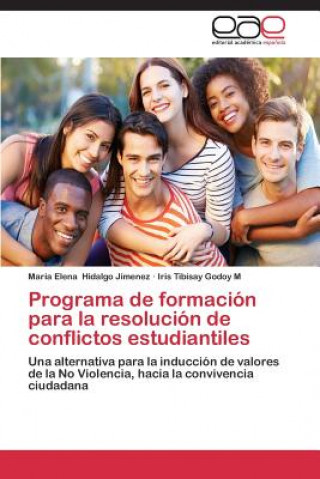 Книга Programa de formacion para la resolucion de conflictos estudiantiles Hidalgo Jimenez Maria Elena