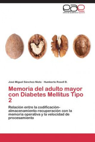 Könyv Memoria del adulto mayor con Diabetes Mellitus Tipo 2 Sanchez-Nieto Jose Miguel