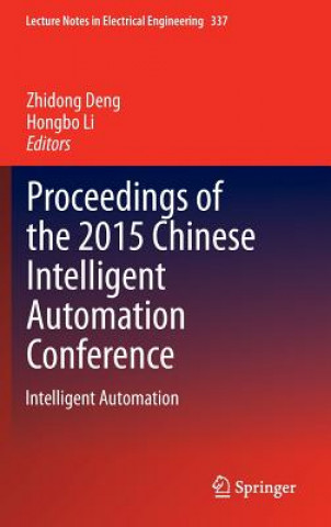 Książka Proceedings of the 2015 Chinese Intelligent Automation Conference Zhidong Deng