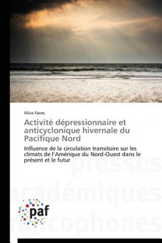 Carte Activite Depressionnaire Et Anticyclonique Hivernale Du Pacifique Nord Favre-A