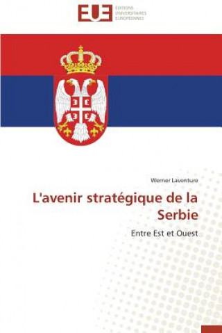 Könyv L'Avenir Strategique de la Serbie Laventure-W