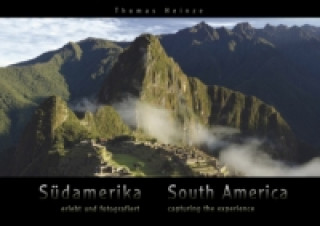 Könyv Südamerika - erlebt und fotografiert. South America - capturing the experience Thomas Heinze