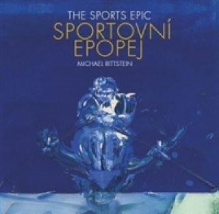 Könyv Sportovní epopej / The Sports Epic Michael Rittstein