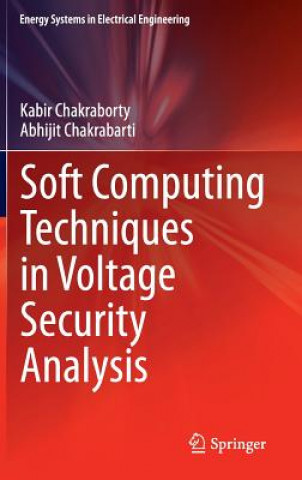 Kniha Soft Computing Techniques in Voltage Security Analysis Kabir Chakraborty