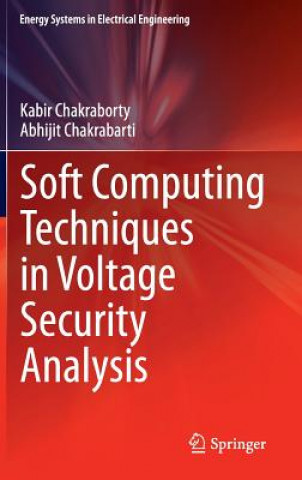 Książka Soft Computing Techniques in Voltage Security Analysis Kabir Chakraborty