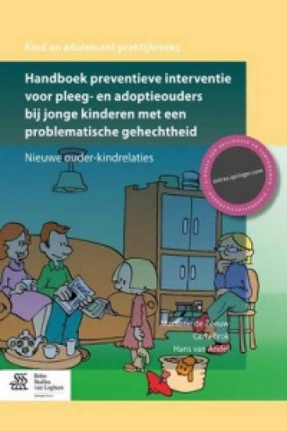 Carte Handboek preventieve interventie voor pleeg- en adoptieouders bij jonge kinderen met een problematische gehechtheid Marilene de Zeeuw