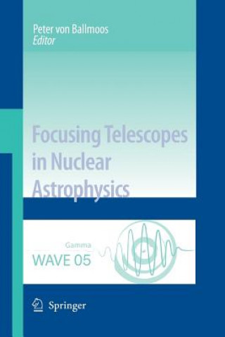 Kniha Focusing Telescopes in Nuclear Astrophysics Peter Ballmoos