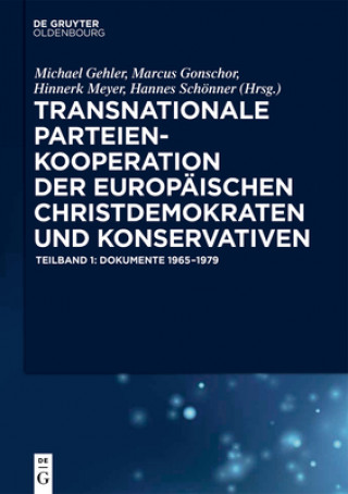 Kniha Transnationale Parteienkooperation der europäischen Christdemokraten und Konservativen, 2 Teile Michael Gehler