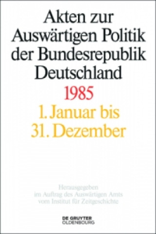 Livre Akten zur Auswärtigen Politik der Bundesrepublik Deutschland 1985 Michael Ploetz