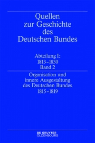 Kniha Organisation und innere Ausgestaltung des Deutschen Bundes 1815-1819 Eckhardt Treichel
