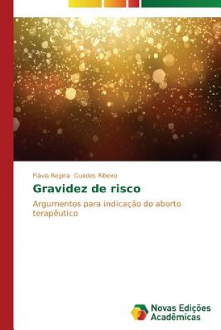 Книга Gravidez de risco Guedes Ribeiro Flavia Regina