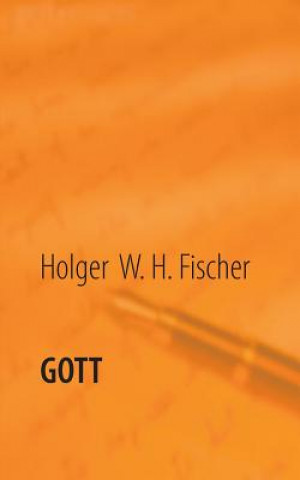 Kniha Gott Holger W. H. Fischer
