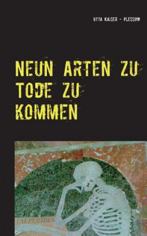 Książka Neun Arten zu Tode zu kommen Utta Kaiser-Plessow