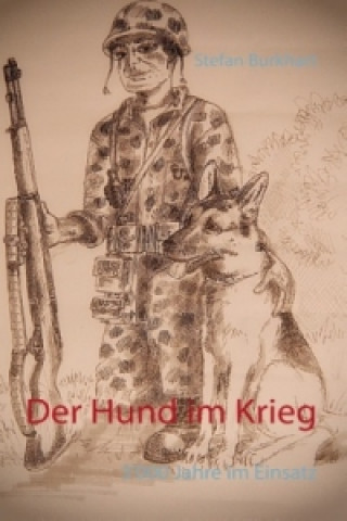 Kniha Der Hund im Krieg Stefan Burkhart