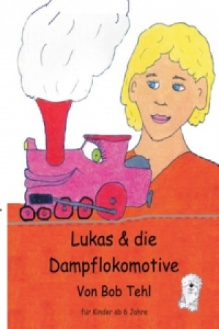 Książka Lukas & die Dampflokomotive Bob Tehl