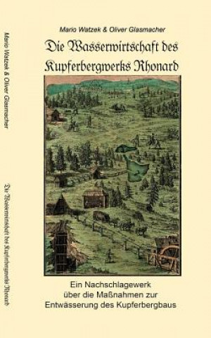 Kniha Wasserwirtschaft des Kupferbergwerks Rhonard Mario Watzek