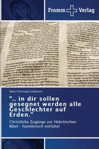 Книга .. in dir sollen gesegnet werden alle Geschlechter auf Erden. Gossmann Hans-Christoph