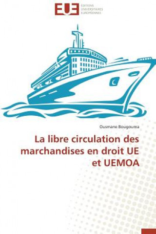 Kniha Libre Circulation Des Marchandises En Droit Ue Et Uemoa Bougouma-O