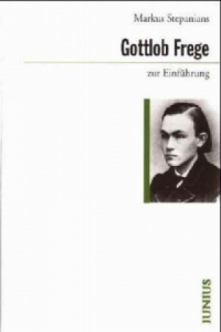 Carte Gottlob Frege zur Einführung Markus S. Stepanians