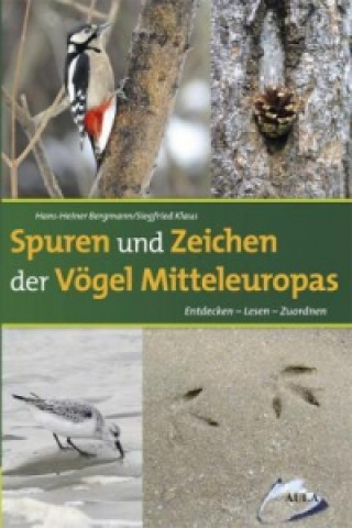 Kniha Spuren und Zeichen der Vögel Mitteleuropas Hans-Heiner Bergmann