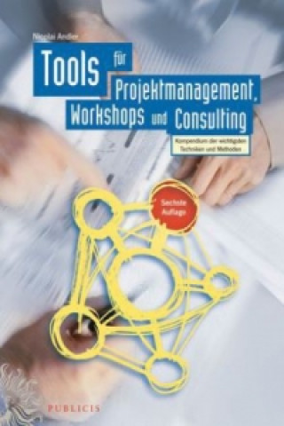 Kniha Tools fur Projektmanagement, Workshops und Consulting Nicolai Andler