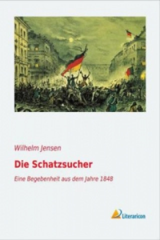 Knjiga Die Schatzsucher Wilhelm Jensen