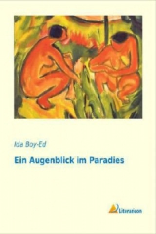 Kniha Ein Augenblick im Paradies Ida Boy-Ed