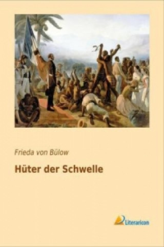 Libro Hüter der Schwelle Frieda von Bülow